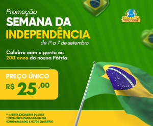 Venha curtir a Semana da Independência do Brasil com toda a família! Todo mundo paga meia. Preço único de R$25,00. Traga toda a família e aproveite um dia de muita DIVERSÃO!